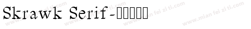 Skrawk Serif字体转换